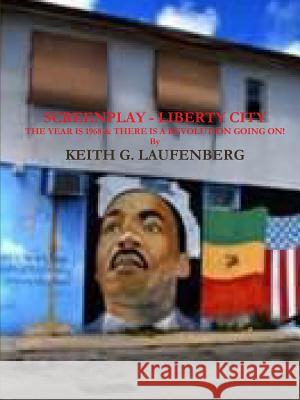 Screenplay Liberty City Keith G. Laufenberg 9781944699369