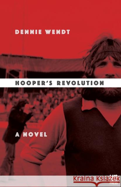 Hooper's Revolution Dennie Wendt 9781944700164 Unnamed Press