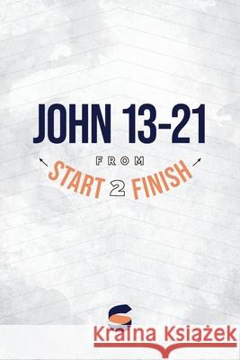 John 13-21 from Start2Finish Michael Whitworth 9781944704988 Start2finish Books