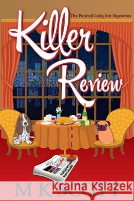 Killer Review: A Cozy Mystery with Recipes M. K. Scott 9781944712839 Sleeping Dragon Press