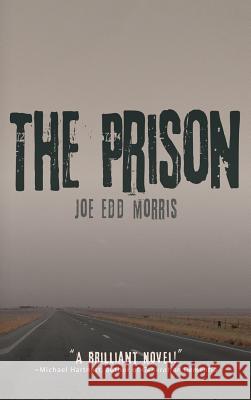 The Prison Joe Edd Morris 9781944715342 Black Rose Writing
