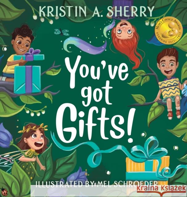 You've Got Gifts! Kristin A Sherry, Mel Schroeder 9781944715649 Black Rose Writing
