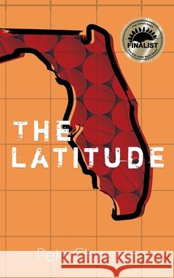 The Latitude Pete Clements 9781944715700 Black Rose Writing