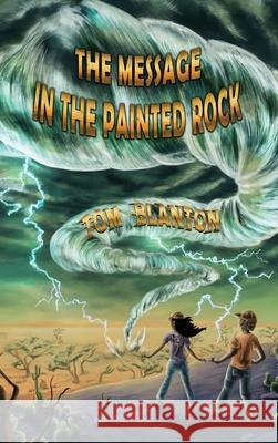 The Message in the Painted Rock Tom Blanton 9781944715717 Black Rose Writing