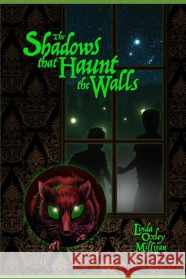 The Shadows that Haunt the Walls: Paul's Story Linda Oxley Milligan 9781944724030