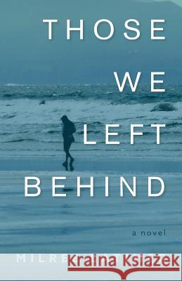 Those We Left Behind Milree Latimer 9781944733513 Luminare Press