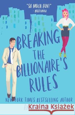 Breaking the Billionaire's Rules Annika Martin 9781944736101