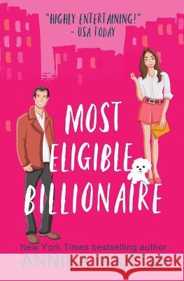 Most Eligible Billionaire: an enemies-to-lovers romantic comedy Annika Martin 9781944736248