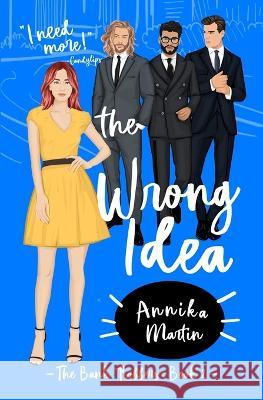 The Wrong Idea Annika Martin 9781944736330