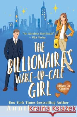 The Billionaire's Wake-up-call Girl: An enemies-to-lovers romantic comedy Annika Martin 9781944736514
