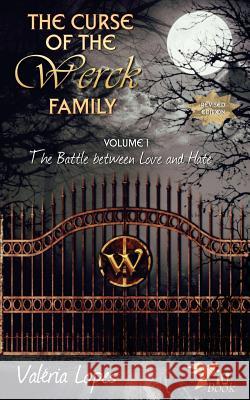 The Curse of the Werck Family: The Battle between Love and Hate Valéria Lopes 9781944737092 Piu Books