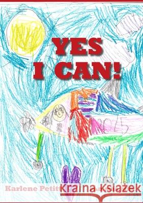 Yes I Can Karlene Petitt 9781944738402 Jet Star Publishing
