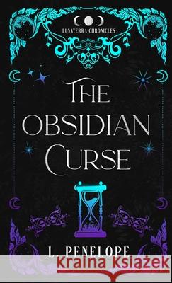 The Obsidian Curse L. Penelope 9781944744373 Heartspell Media, LLC