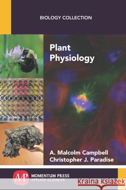 Plant Physiology A. Malcolm Campbell Christopher J. Paradise 9781944749118