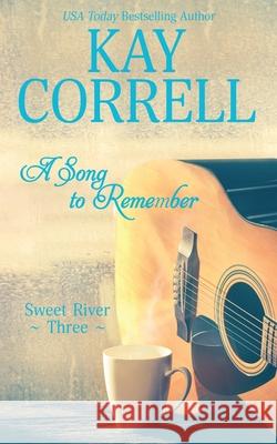 A Song to Remember Kay Correll 9781944761288 Zura Lu Publishing LLC
