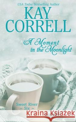 A Moment in the Moonlight Kay Correll 9781944761370 Zura Lu Publishing LLC