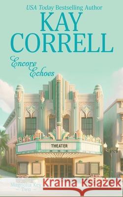 Encore Echoes Kay Correll 9781944761950 Zura Lu Publishing LLC