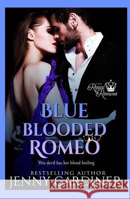 Blue-Blooded Romeo Jenny Gardiner 9781944763091 Jenny Gardiner Books