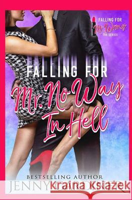 Falling for Mr. No Way in Hell Jenny Gardiner 9781944763176