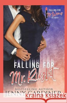 Falling for Mr. Right Jenny Gardiner 9781944763213