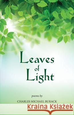 Leaves of Light Charles Michael Burack 9781944769260