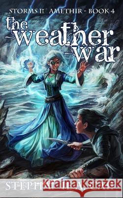 The Weather War Stephanie a. Cain 9781944774059