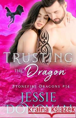 Trusting the Dragon Hot Tre Jessie Donovan 9781944776282 Mythical Lake Press