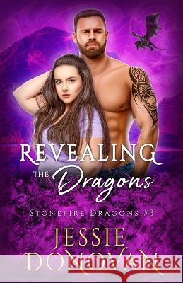 Revealing the Dragons Jessie Donovan 9781944776626