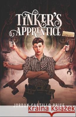 The Tinker's Apprentice Jordan Castillo Price   9781944779351 Jcp Books LLC