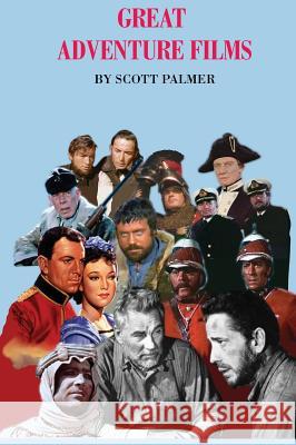 Great Adventure Films Scott V. Palmer 9781944786410 Scott Palmer