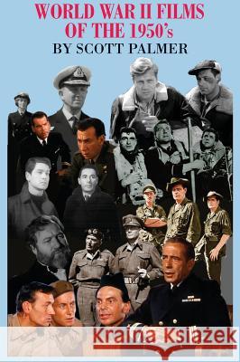 World War II Films of the 1950s Scott Palmer 9781944788438 Scott Palmer