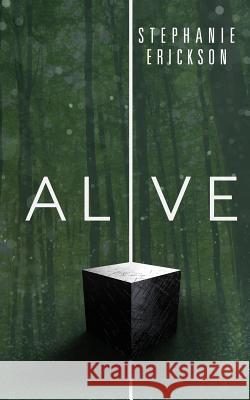 Alive Stephanie Erickson 9781944793098 Pickles Press