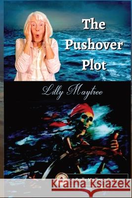 The Pushover Plot: A Stella Madison Caper Lilly Maytree 9781944798475