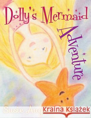 Dolly's Mermaid Adventure Susie Augustin 9781944807009