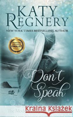 Don't Speak Katy Regnery 9781944810085 Katharine Gilliam Regnery