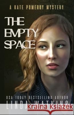 The Empty Space: A Kate Pomeroy Mystery Linda Watkins 9781944815158