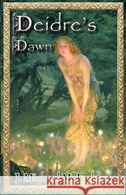 Deidre's Dawn: Book 1 of The Enchantment McFadden, J. Michael 9781944815646