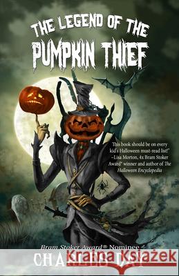 The Legend of the Pumpkin Thief Charles Day 9781944816544