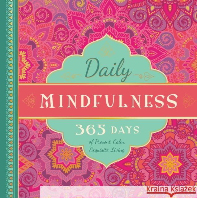 Daily Mindfulness: 365 Days of Present, Calm, Exquisite Living Familius 9781944822545