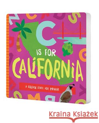 C Is for California: A Golden State ABC Primer Trish Madson David W. Miles 9781944822705 Familius