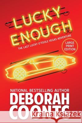 Lucky Enough: Large Print Edition Deborah Coonts 9781944831035 Chestnut Street Press