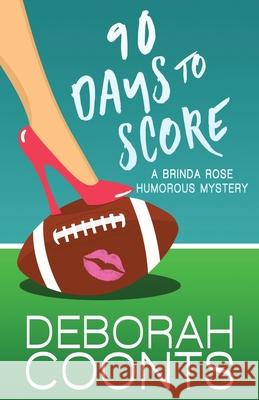 90 Days to Score Deborah Coonts 9781944831066