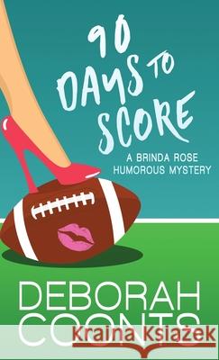 90 Days to Score Deborah Coonts 9781944831073