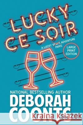 Lucky Ce Soir: Large Print Edition Deborah Coonts   9781944831448 Chestnut Street Press