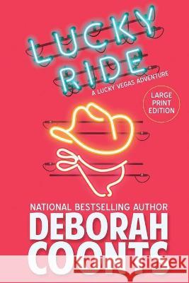 Lucky Ride: Large Print Edition Deborah Coonts 9781944831462