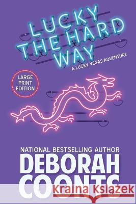 Lucky the Hard Way: Large Print Edition Deborah Coonts 9781944831479 Chestnut Street Press