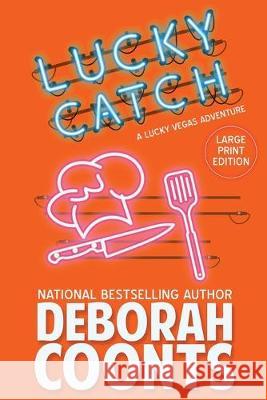 Lucky Catch: Large Print Edition Deborah Coonts 9781944831493 Chestnut Street Press