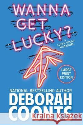 Wanna Get Lucky?: Large Print Edition Deborah Coonts 9781944831578