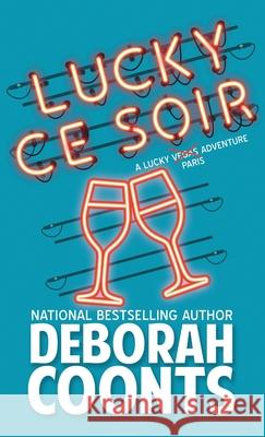 Lucky Ce Soir Deborah Coonts 9781944831677 Deborah Coonts