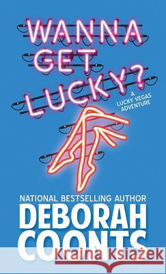 Wanna Get Lucky? Deborah Coonts 9781944831714